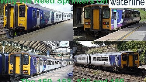 Explaining Why The Class 150, 153, 155 and 156 (AKA Sprinters) Should Be On Waterline