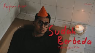 Rayhan Noor - Sudah Berbeda