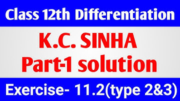 12th differentiation, KC Sinha Part-1, Exercise-11.2(type 2&3)