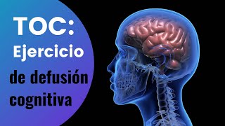 Ejercicio de defusión cognitiva para el TOC