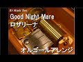 Good Night Mare/ロザリーナ【オルゴール】 (アニメ『妖怪アパートの幽雅な日常』OP)