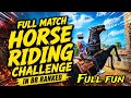 Full match horse 🐎 riding challenge in br ranked full fun🤣 