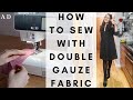 Sewing With Double Gauze Fabric | inc AD