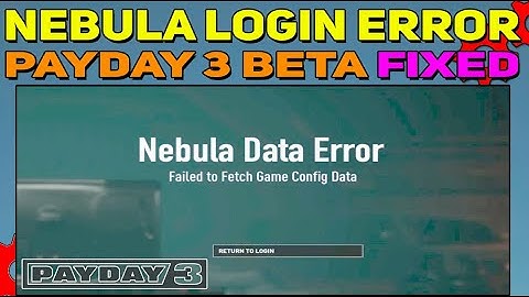 How To Fix Nebula login Error in Payday 3 | Payday 3 Beta Nebula Error