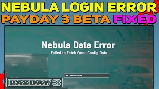 How to Fix / Solve Login to Nebula Failed on Payday 3