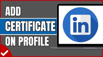 How To Add Certificates To Your LinkedIn Profile