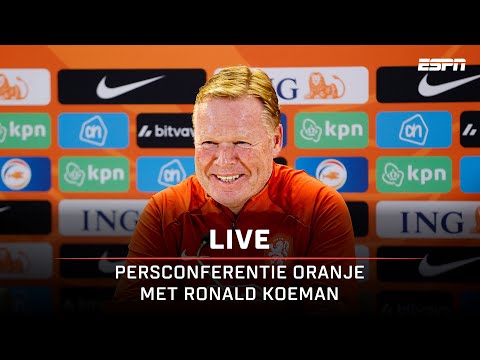 ?? Persconferentie Oranje met Ronald Koeman