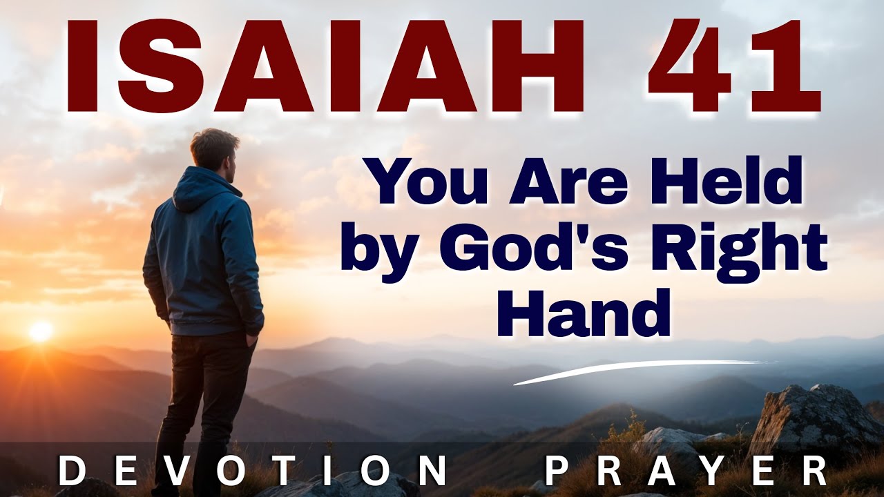 God’s Right Hand Is Holding You – Even When You Can’t Feel It | Isaiah 