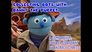 Collecting Bots with Danny the Puppet: Comic Review Toy Box Guardians by Antarctic Press