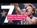 7 Patriotic Songs That Aren't As Uplifting As You Thought