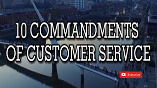 10 COMMANDMENTS OF CUSTOMER SERVICE