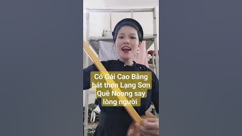 Then Lạng Sơn Quê Noọng Giọng ca Tuyệt vời