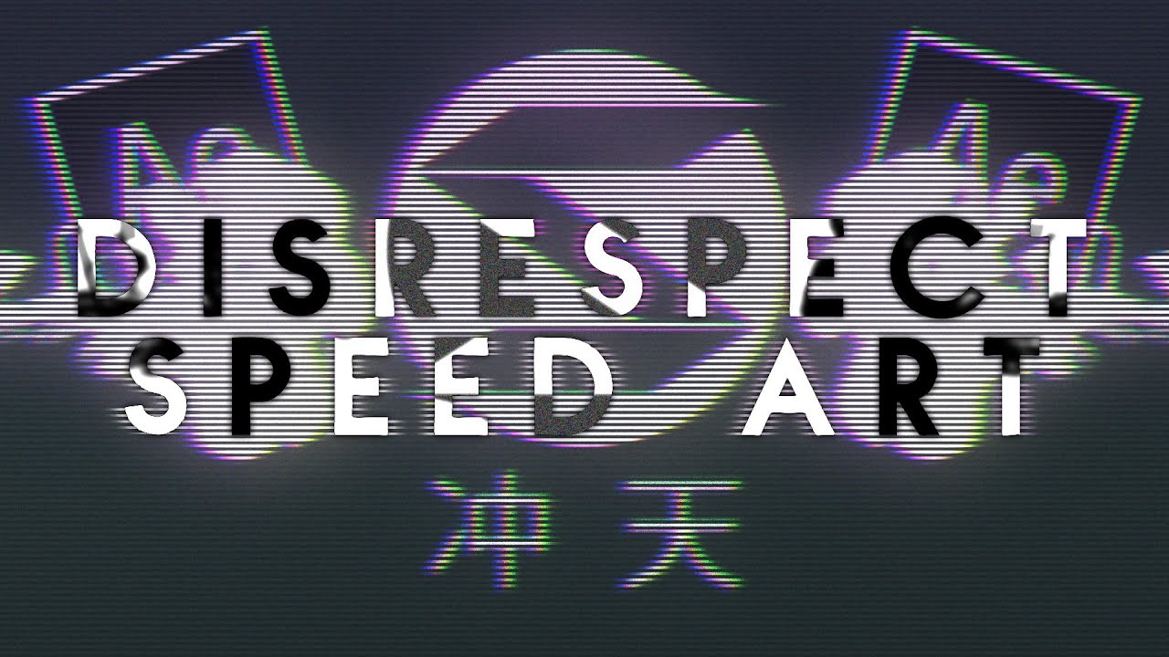 Disrespect [After Effects Speed Art]