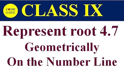 Represent root 4.7 geometrically on the number line .#numbersystemclass9