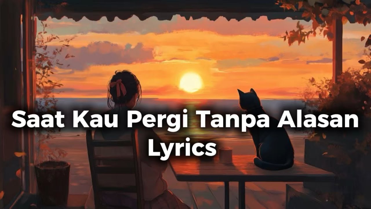 🎵Lagu Sedih Tentang Kepergian Tanpa Kata – Saat Kau Pergi Tanpa Alasan 💔