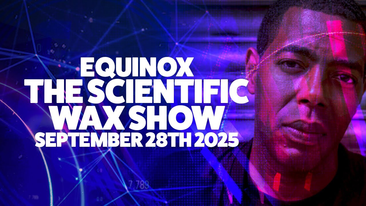 Equinox - The Scientific Wax Show - September 28th 2025