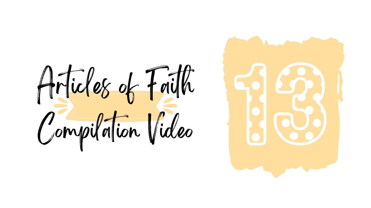 All 13 Articles of Faith | Compilation Video - YouTube