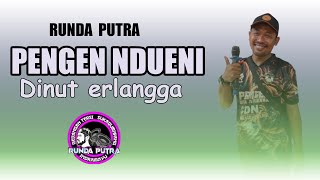 PENGEN NDUENI VOC dinut erlangga- RUNDA PUTRA-EDISI LATIHAN