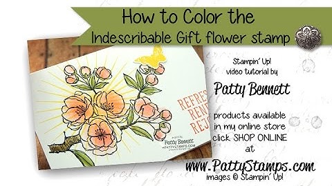How to Color the Indescribable Gift Flower stamp: blender pens &  sponge daubers Stampin
