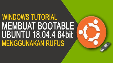 Cara Membuat Bootable Ubuntu 18.04.4 64bit Menggunakan Rufus