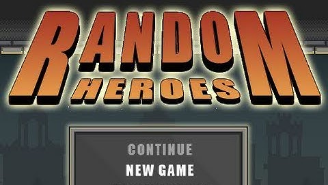 random heroes Level1-18   Walkthrough