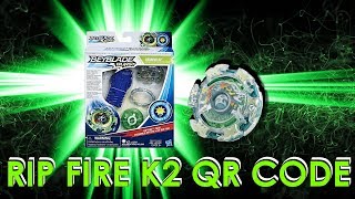 RIP FIRE K2 QR CODE - BEYBLADE BURST QR CODES