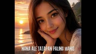 Nona Se Tatapan Talalu Manis
