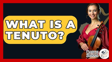 What Is A Tenuto? - Classical Serenade