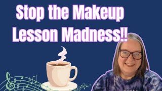 Stop the Makeup Lesson Madness | What Your Attendance Policy Says About You