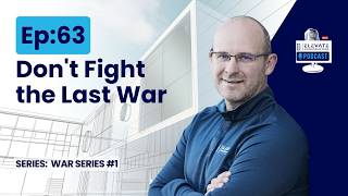 Ep.63 -  Don't Fight the last War - War Series #1