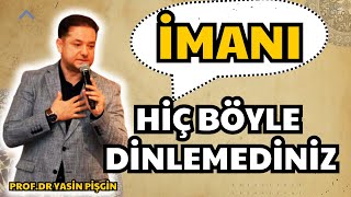 İmanı Hiç Böyle Dinlemediniz | Nasıl Dosdoğru Olacağız | Yasin Pişgin