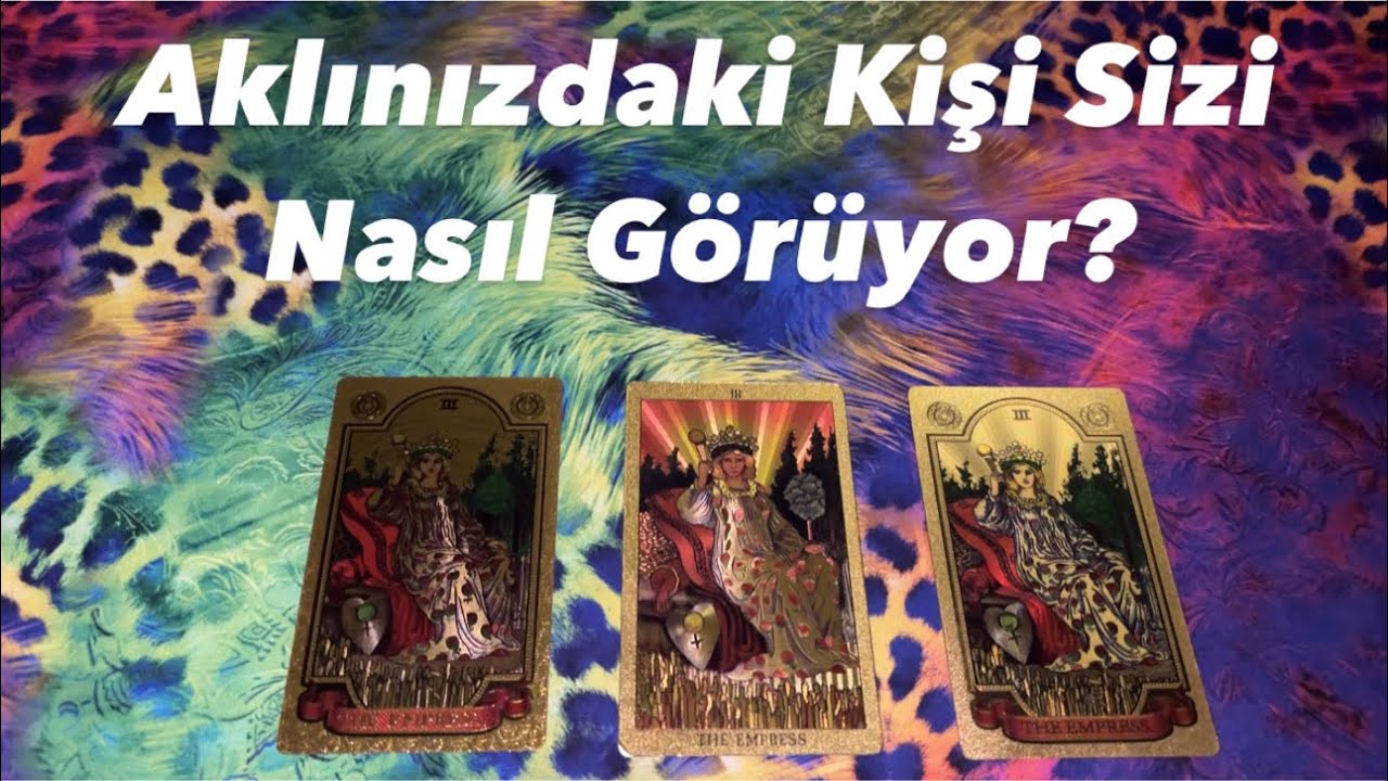 Deste Seç- Aklınızdaki Kişi Sizi Nasıl Görüyor?