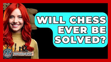 Will Chess Ever Be Solved? - The Board Game Xpert