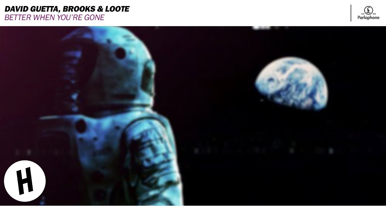 David Guetta Brooks Loote Better When Youre Gone Extended Mix David guetta brooks loote better when youre gone extended mix