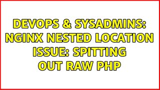DevOps & SysAdmins: NginX Nested Location Issue: Spitting out raw PHP Profile