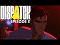 Dispatch - Episode 8: Synergy - Full Playthrough (No Commentary)