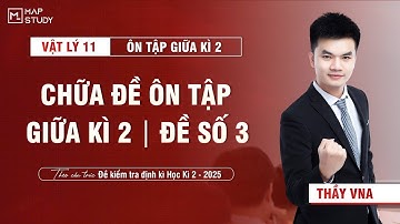 [Vật Lí 11 - SGK mới] Chữa Đề Ôn Tập Giữa Học Kì 2 - Đề Số 3 | Thầy VNA