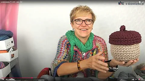 e-dziewiarka TV LIVE - odc. 192