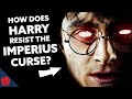 How Does Harry Resist The Imperius Curse? [Harry Potter Theory]