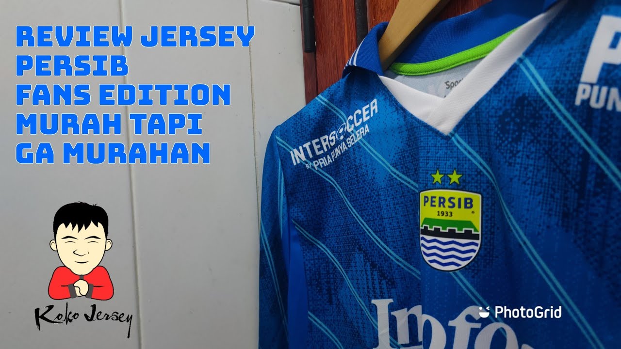 Jangan Beli Jersey Persib Fans Edition Sebelum Nonton Ini