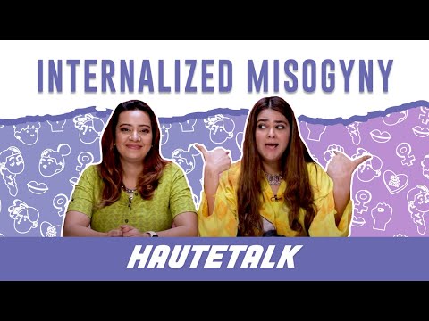 Haute Reactions | Internalized Misogyny | Hautetalk Ep - 7 | Hauterrfly