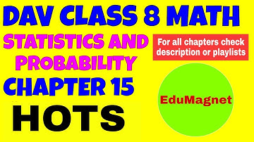 DAV MATH CLASS 8 CHAPTER 15 STATISTICS AND PROBABILITY HOTS || BY EDUMAGNET