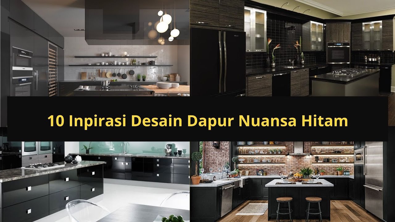 10 Inpirasi Desain Dapur Nuansa Hitam YouTube