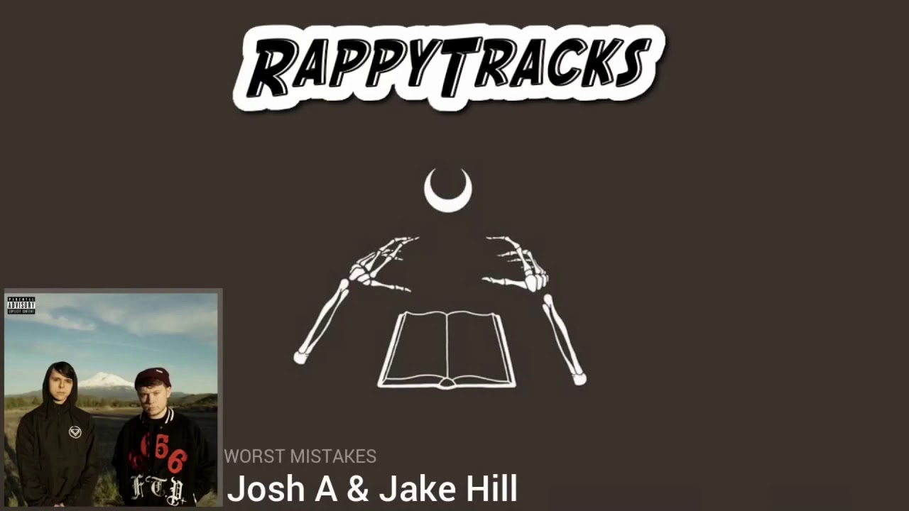 Josh A & Jake Hill - Worst Mistakes (Lyrics) — Josh A, Iamjakehill