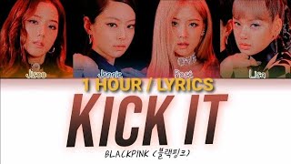 [1 HOUR] BLACKPINK - Kick It (Color Coded Lyrics Eng/Rom/Han/가사)