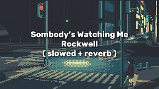 Rockwell - Somebody’s Watching Me ( slowed   reverb )