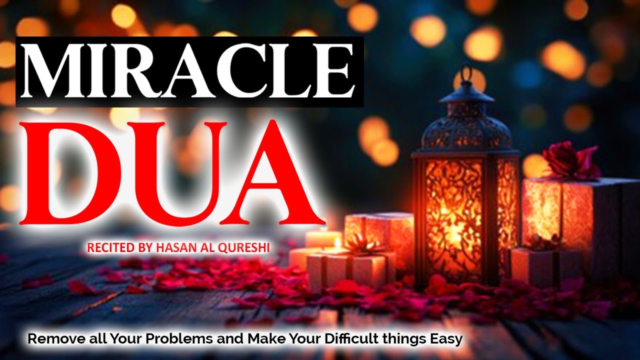 MIRACLE DUA  JUST BY LISTENING TO THIS MIRACLE DUA YOU WILL REMOVE ALL WORRIES AND DIFFICULTIES!