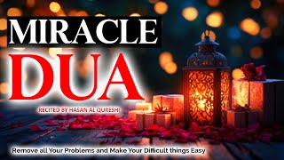 MIRACLE DUA  JUST BY LISTENING TO THIS MIRACLE DUA YOU WILL REMOVE ALL WORRIES AND DIFFICULTIES!