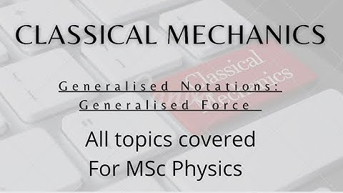 Classical Mechanics | Generalised Force