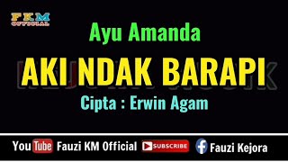 Aki Ndak Barapi - Ayu Amanda [ KARAOKE ]